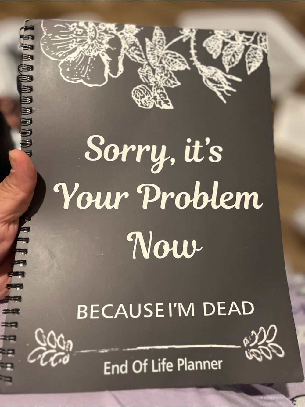 Sorry, it's Your Problem Now - End of Life Planner - Black & White
